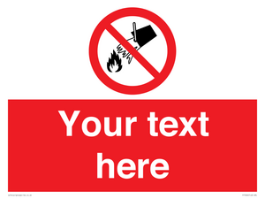 Custom prohibition Do not extinguish with water